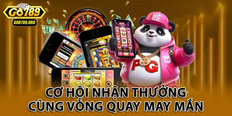 Cơ hội nhận thưởng cùng vòng quay may mắn