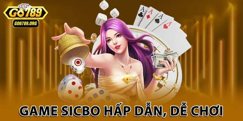 Game Sicbo hấp dẫn, dễ chơi