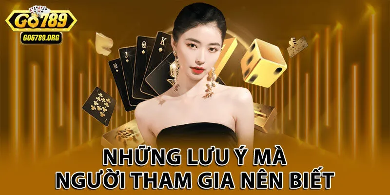 Những lưu ý mà người tham gia nên biết