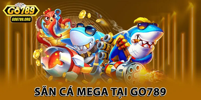 Săn cá Mega tại Go789
