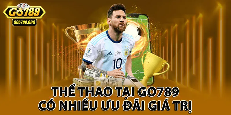 Thể thao tại Go789 có nhiều ưu đãi giá trị